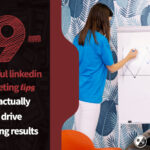 9 powerful linkedin marketing tips that actually will drive meaningful results
