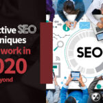 Effective SEO techniques that work in 2020 and Beyond