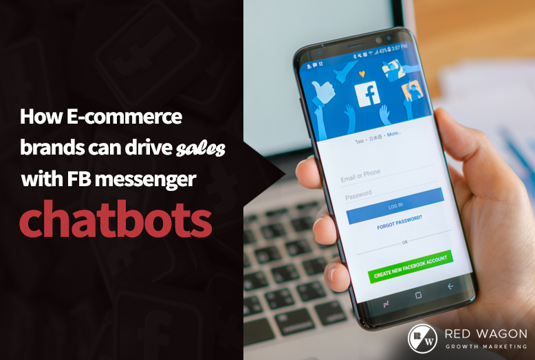 How E-commerce brands can drive sales with FB messenger chatbots