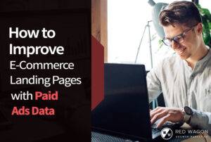 How to Improve E-Commerce Landing Pages with Paid Ads Data