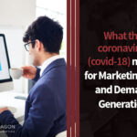 What the coronavirus (covid-19) means for Marketing, SEO and Demand Generation